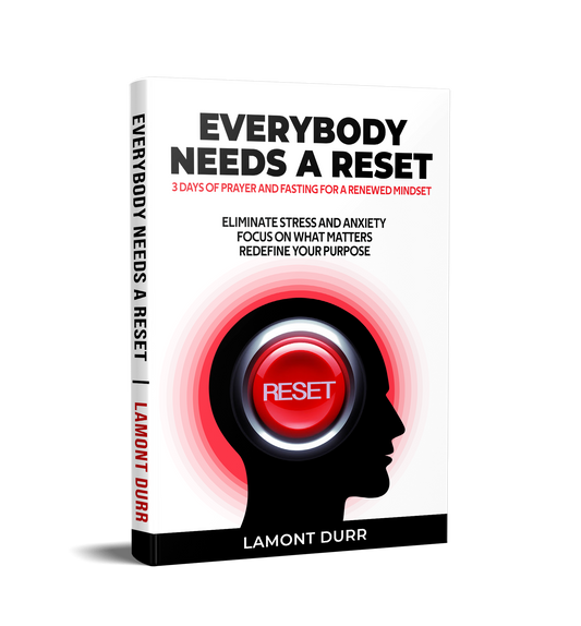 (FREE E-Book) Everybody Needs A Reset - 3 Days of Prayer and Fasting For A Renewed Mindset